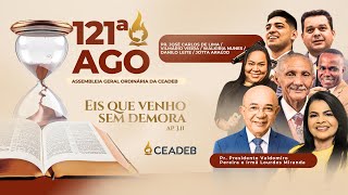 Pr Valdomiro e Pr José Carlos  Danilo Leite  121ª AGO da CEADEB Ceia  04 de Julho de 2024 [upl. by Ennoval]