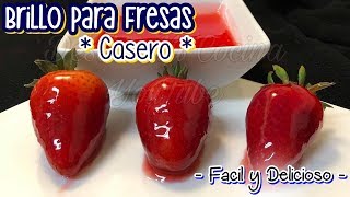 BRILLO PARA FRESAS Casero Super Facil DESDE MI COCINA by Lizzy [upl. by Kalie]