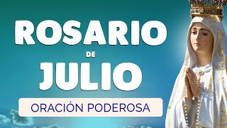 🙏 ROSARIO de JULIO 2024 🙏 Poderoso Rosario del Mes de JULIO [upl. by Hniht393]