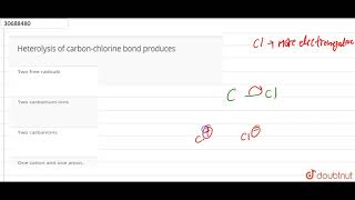 Heterolysis of carbonchlorine bond produces  12  BASIC PRINCIPLES OF ORGANIC CHEMISTRY  CHEM [upl. by Anirpas942]