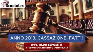 ANNO 2013 CASSAZIONE FATTI [upl. by Hepza359]