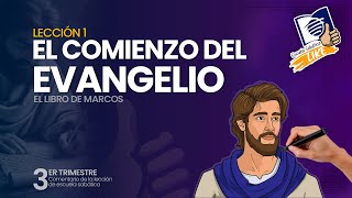 Escuela Sabática LIKE  Lección 1  El comienzo del evangelio [upl. by Modie137]