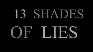 13 SHADES OF LIES [upl. by Noeled]