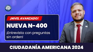 Entrevista sin orden con la nueva N400  Ciudadanía americana 2024 [upl. by Eve]