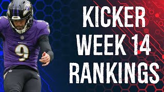 Top 12 Kicker Rankings Week 14 Fantasy Football [upl. by Adnwahsal]