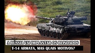 A Rússia Vai Implantar Os Blindados T14 Armata Mas Quais Motivos [upl. by Mori485]