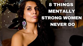 8 Things Mentally Strong Women Never Do [upl. by Lotsirhc]