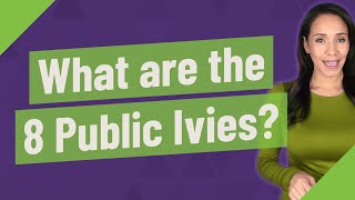 What are the 8 Public Ivies [upl. by Jeavons]