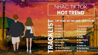 Top 20 Bài Hát Hot Nhất Trên TikTok 2022  Những Bản Nhạc Tik Tok Quốc Tế Gây Nghiện Hay Nhất [upl. by Isabeau]