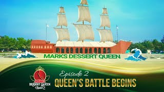 Marks Dessert Queen S2 Final Round । Episode 2 । Queens Battle Begins [upl. by Nitin821]