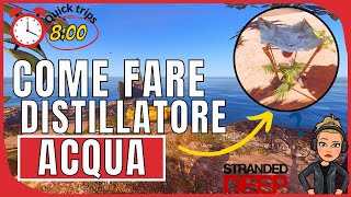 STRANDED DEEP Come fare il distillatore dell acqua Tutorial ITA [upl. by Hadden]