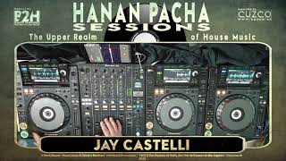 237 SEPTEMBER  HANAN PACHA SESSION With Jay Castelli  ©️ Back2House amp CUZCO [upl. by Abbe]