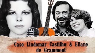 O Triste Caso Lindomar Castilho e Eliane de Grammont [upl. by Charleton]