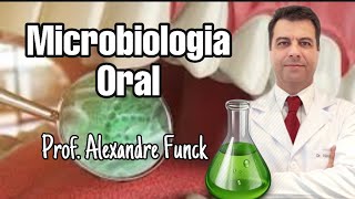 MICROBIOLOGIA ORAL  PROF ALEXANDRE FUNCK [upl. by Paryavi]