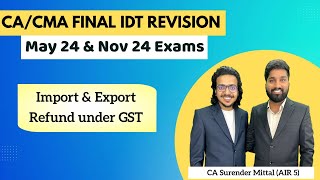 IDT Revision CACMA Final May 24 amp Nov 24  Refund Under GST  By CA Surender Mittal AIR 5 [upl. by Chavey]