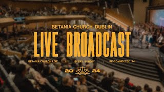 LIVE BetaniaChurchDublin [upl. by Nagek]