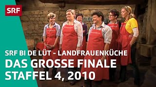 Das grosse Finale Staffel 4  Landfrauenküche 2010 – SRF bi de Lüt  SRF [upl. by Thaddaus]