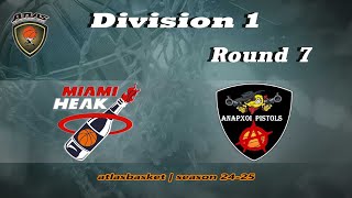 Atlasbasket  Div 1Round 7  MIAMI HEAK vs ANARXOI PISTOLS [upl. by Bilicki]