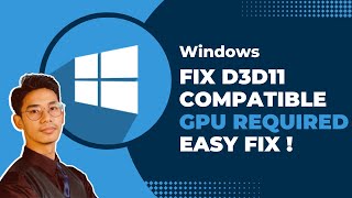 How To Fix “A D3D11 Compatible GPU Is Required To Run The Engine” Error on Windows [upl. by Cut631]