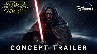 Star Wars Episode X  NEW JEDI ORDER  Concept Trailer  Star Wars May 2026  4K [upl. by Montfort258]