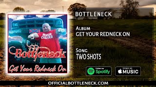 Album Get your redneck on Song Two shots BOTTLENECK [upl. by Sinegold817]