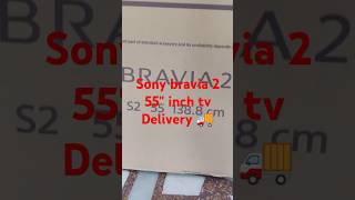 Sony Bravia 2 quot 55quot TV deliveryquot sonybravia2 flipkartsale unboxingtv bravia2 review [upl. by Aohsoj]