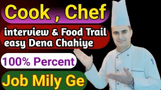 CookChef Interview amp Food Trails Easy Dena Chahiye  100 Percent Job Mily Ge  Chef Interview [upl. by Anidnamra]