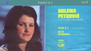 Milena Petrovic  Daleko si ti  Audio 1978 [upl. by Leoine900]