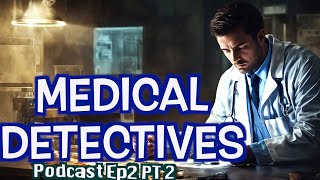 Medical Detectives Deutsch  2024 Doku Podcast Ep2 Pt2  Übersetzung des Autors staffel [upl. by Jacynth]