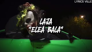 LAJA  ELEA BALA LYRICS lajaOficiall [upl. by Hametaf]