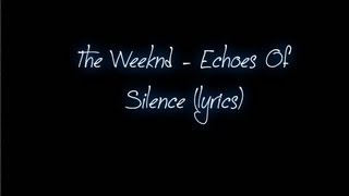 The Weeknd  Echoes Of Silence Lyrics [upl. by Swigart]