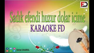 KARAOKE İLAHİ Sadık efendi huzur dolar içime KARAOKE FD [upl. by Corb]