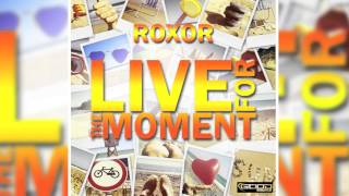 Roxor  Live for the moment Distinct Remix  GOOD SOURCE [upl. by Romeo22]