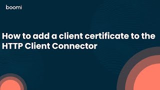 How to add a client certificate to the HTTP Client Connector [upl. by Gisella]