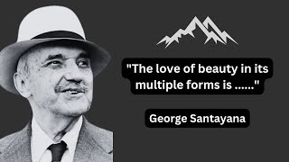 George Santayana Quotes Exploring the Philosophy of Life and Reason [upl. by Yraeg]