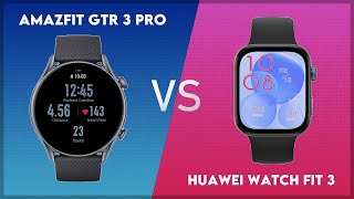 Amazfit GTR 3 Pro vs Huawei Watch Fit 3 Comparison [upl. by Otrevlig]