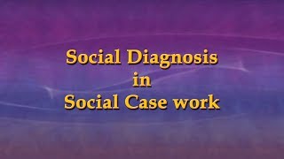 Social Doagnosis in Social Case Work [upl. by Sine]