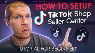 How to Setup a Tiktok Shop Full Tutorial for Beginners [upl. by Ecirtnahs]