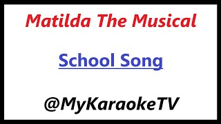 School Song KARAOKE Matilda The Musical [upl. by Ynaiffit]