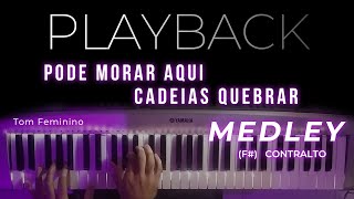 MEDLEY  Pode Morar Aqui  Cadeias Quebrar  PLAYBACK TOM F CONTRALTO  Feminino [upl. by Viquelia]