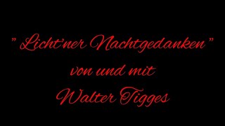 Lichtner Nachtgedanken von und mit Walter Tigges  November 2024 [upl. by Uhayile]