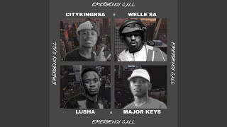 Emergency Call feat Welle SA Lusha Major Keys [upl. by Setiram]