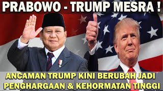 BELUM ADA PEMIMPIN SEPERTI PRABOWO❗️ANCAMAN TRUMP KINI BERUBAH JADI PENGHARGAAN amp KEHORMATAN TINGGI😱 [upl. by Felita]