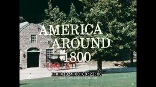 quot HAD YOU LIVED THEN  AMERICA AROUND 1800 quot EDUCATIONAL FILM ABOUT 19th CENTURY USA 43924 [upl. by Ecilayram]