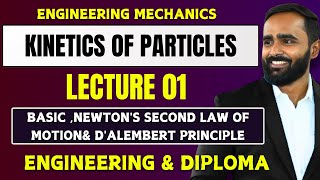 KINETICS OF PARTICLESLECTURE 01BASIC AND NUMERICAL ON NEWTONS SECOND LAW OF MOTIONDALEMBERT [upl. by Kelson]