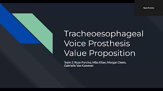 BME 4828 Tracheoesophageal Voice Prosthesis Value Proposition 1 Team 2 [upl. by Sherrard547]