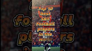 Top 10 best skills football players in the worldtop10 football [upl. by Nodnahs]