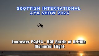 Scottish International Ayr Show 2024  Lancaster PA474 RAF Battle of Britain Memorial Flight [upl. by Miculek460]