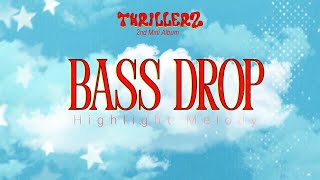 Thrillerz 2nd Mini AlbumquotBass Dropquot Highlight Melody [upl. by Clive165]