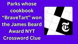 Parks whose cookbook “BraveTart” won the James Beard Award NYT Crossword Clue [upl. by Tirza]